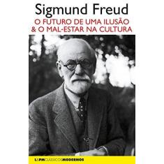 Imagem de O Futuro De Uma Ilusão - Seguido De O Mal-Estar Na Cultura - Freud, Sigmund - 9788525437655