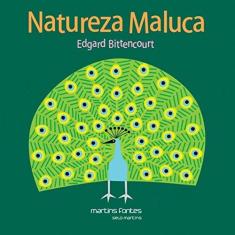 Imagem de Natureza Maluca - 2ª Ed. 2013 - Bittencourt, Edgard - 9788580631159