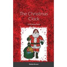 Imagem de The Christmas Clock, A Christmas Poem: A Christmas Poem
