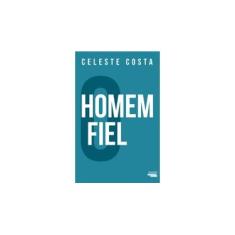 Imagem de O Homem Fiel - Maria Celeste - 9788542804058