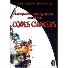 Imagem de Limpeza Energética Com Os Cones Chineses - Benevides, Susi Kelly D. - 9788537007990