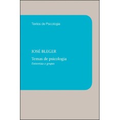 Imagem de Temas De Psicologia - Entrevista E Grupos - Col. Textos De Psicologia - 4ª Ed. 2011 - Bleger, Jose - 9788578274405