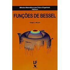 Imagem de Funções de Bessel - Série Métodos Matemáticos Para Física e Engenharia - Vol. 4 - L. De Lyra, Jorge - 9788578612818