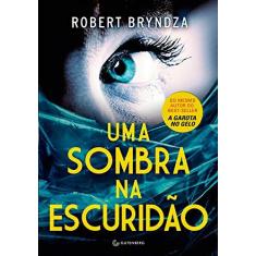 Imagem de Uma Sombra na Escuridão - Robert Bryndza - 9788582354308