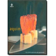 Imagem de Aquim - Uma Família Apaixonada Pela Gastronomia - Aché, Suzete; Landau, Alexander - 9788587864789