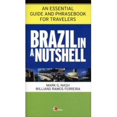 Imagem de Brazil In a Nutshell - Nash, Mark G.; Ferreira, Willians Ramos - 9788578440923