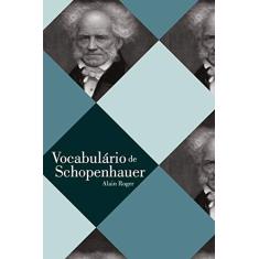 Imagem de Vocabulário de Schopenhauer - Roger, Alain; Roger, Alain - 9788578276980