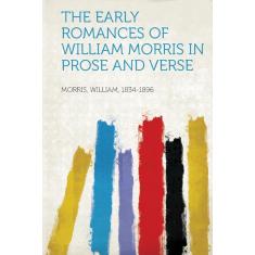 Imagem de The Early Romances Of William Morris In Prose And Verse