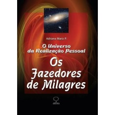 Imagem de Os Fazedores de Milagres - o Universo da Realização Pessoal - P. Adriana, Mariz - 9788571872233