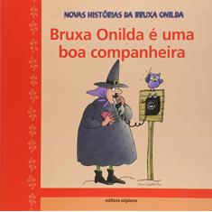 Imagem de Bruxa Onilda É uma Boa Companheira - Col. Novas Histórias da Bruxa Onilda - Larreula, E.; Capdevila, Roser - 9788526246232