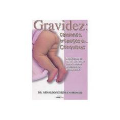 Imagem de Gravidez - Caminhos, Tropeços E... Conquistas - Cambiaghi, Arnaldo Schizzi - 9788598127040