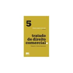 Imagem de Tratado de Direito Comercial - Obrigações e Contratos Empresariais - Vol. 5 - Coelho, Fábio Ulhoa - 9788502629431