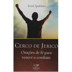Imagem de Cerco De Jericó: Orações De Fé Para Vencer O Combate - Ironi Spuldaro - 9788576773658