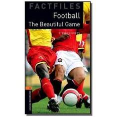 Imagem de The Beautiful Game - Factfiles - Stage 2 - 2ª Ed. - Oxford, Editora - 9780194236355