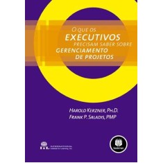 Imagem de O Que Os Executivos Precisam Saber Sobre Gerenciamento de Projetos - Kerzner, Harold; Saladis, Frank P. - 9788577807710
