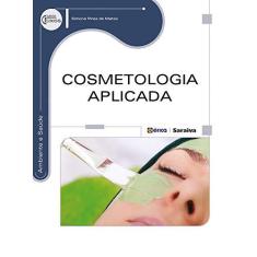 Imagem de Cosmetologia Aplicada - Série Eixo - Simone Pires De Matos - 9788536506227