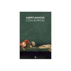Imagem de Com Borges - Alberto Manguel - 9788592649319