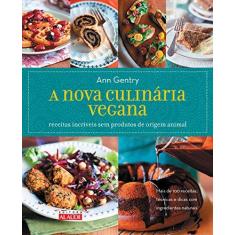 Imagem de A Nova Culinária Vegana - Ann Gentry - 9788578812348