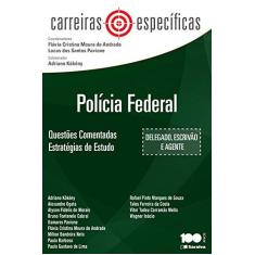 Imagem de Carreiras Específicas - Polícia Federal - Questões Comentadas - Estratégias de Estudo - Pavione, Lucas Dos Santos; Andrade, Fávia Cristina Moura De - 9788502227323