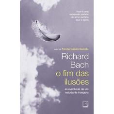 Imagem de O Fim Das Ilusões - As Aventuras de Um Estudante Indeciso - Bach, Richard - 9788501109477