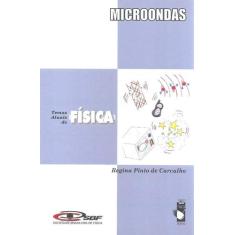 Imagem de Microondas - Coleção Temas Atuais de Física / Sbf - Carvalho, Regina Pinto De - 9788588325333