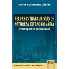 Imagem de Recursos Trabalhistas de Natureza Extraordinária - 4ª Ed. 2010 - Russomano Jr, Victor - 9788536230405