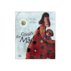 Imagem de Coisas de Mãe - Sílvia Alves, João Caetano - 9788535627398