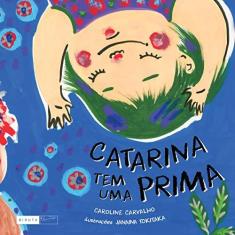 Imagem de Catarina Tem Uma Prima - Carvalho, Caroline - 9788578482220