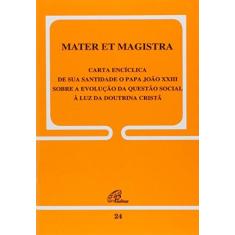 Imagem de Mater Et Magistra. 24 - João Xxiii - 9788535613018