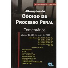 Imagem de Edição antiga - Alterações do Código de Processo Penal - Comentários a Lei Nº 12.403, de Maio de 2011 - Ferreira,ruy Barbosa Marinho - 9788577540594