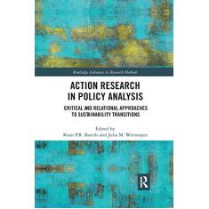 Imagem de Action Research in Policy Analysis: Critical and Relational Approaches to Sustainability Transitions