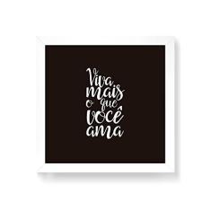Imagem de Arte Maníacos Quadro Decorativo Viva Mais - 50x50cm (Moldura em laca )