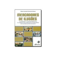 Imagem de Mercadores De Ilusoes - Elaine Constant Pereira Souza - 9788578120597