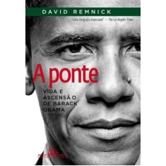 Imagem de A Ponte - Vida e Ascensão de Barack Obama - Remnick, David - 9788535917659