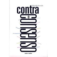 Imagem de Contra o Consenso: Ensaios e Resenhas - Reinaldo Azevedo - 9788598490113