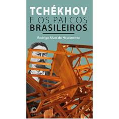 Imagem de Tchékhov e os Palcos Brasileiros - Rodrigo Alves Do Nascimento - 9788527311373