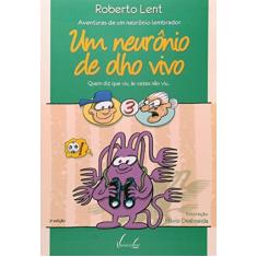 Imagem de Um Neuronio De Olho Vivo - Coleção Aventuras De Um Neuronio Lembrador - Capa Comum - 9788588782198