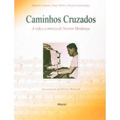 Imagem de Caminhos Cruzados - A Vida e a Musica Newton - Camara, Marcelo - 9788574780436