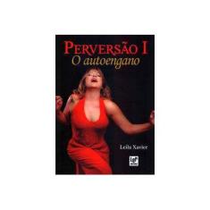 Imagem de Perversão I - o Autoengano - Xavier, Leila - 9788564898745