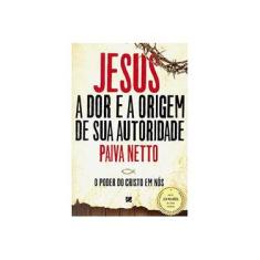 Imagem de Jesus - A Dor e A Origem de Sua Autoridade - Junior, Paiva - 9788575132128