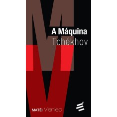 Imagem de A Máquina Tchékhov - Visniec, Matéi - 9788580331035