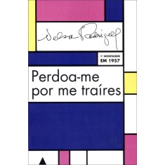 Imagem de Perdoa-me Por Me Traíres - 2ª Ed. 2012 - Rodrigues, Nelson - 9788520931455