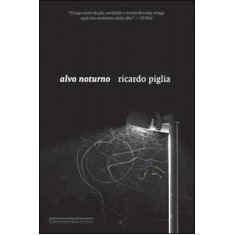 Imagem de Alvo Noturno - Piglia, Ricardo - 9788535919172