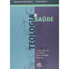 Imagem de Teologia E Saude - Alexandre Andrade Martins - 9788535630152