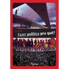 Imagem de Fazer Política Pra Quê? - Col. Desafios - Zatz, Lia - 9788516080426