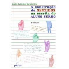 Imagem de Construção De Sentidos Na Escrita Do Aluno Surdo - Marilia Da Piedade Marinho Silva - 9788585689599