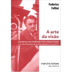 Imagem de A Arte da Visão - Conversa Com Goffredo Fofi e Gianni Volpi - Fellini, Federico - 9788580630466