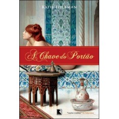 Imagem de A Chave do Portão - Hickman, Katie - 9788501081346