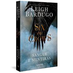 Six of Crows. Sangue e Mentiras - Leigh Bardugo - 9788582353820