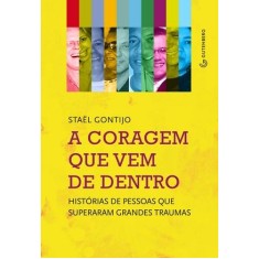 Imagem de A Coragem que Vem de Dentro - Gontijo, Staël - 9788589239301